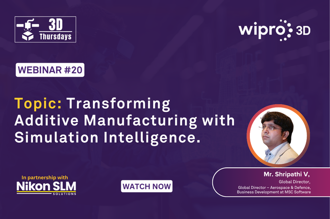 Webinar 20: Transforming Additive Manufacturing with Simulation Intelligence Webinar 20: Transforming Additive Manufacturing with Simulation Intelligence